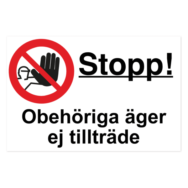 Stopp! Obehöriga äger ej tillträde-skylten har storleken 500x330mm och tillverkas i materialet Aluminium 0.7mm. Denna standardskylt kan anpassas så att du kan skapa din egen version av skylten.