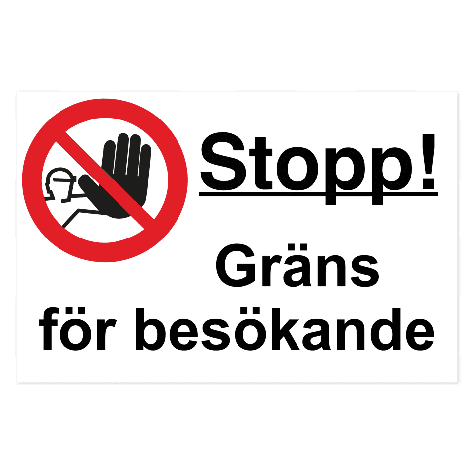 Stopp! Gräns för besökande-skylten har storleken 500x330mm och tillverkas i materialet Aluminium 2mm Plan. Denna standardskylt kan anpassas så att du kan skapa din egen version av skylten.